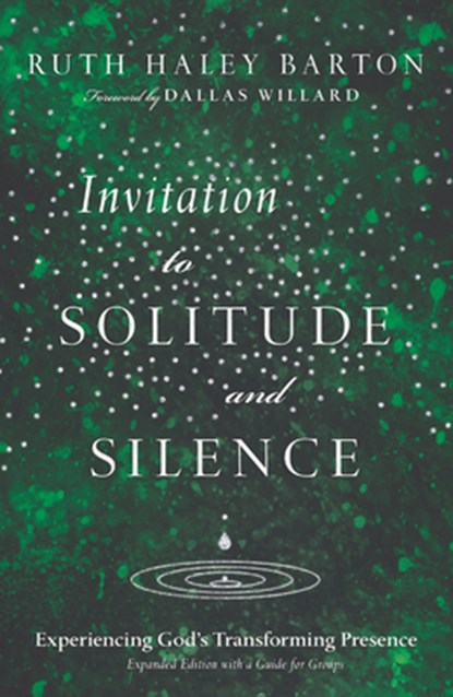 Invitation to Solitude and Silence - Experiencing God`s Transforming Presence, Ruth Haley Barton ; Dallas Willard - Gebonden - 9780830835454