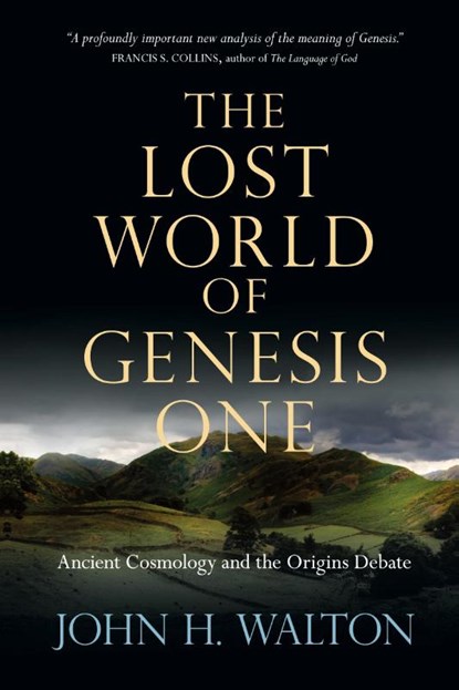The Lost World of Genesis One, Dr John H Walton - Paperback - 9780830837045
