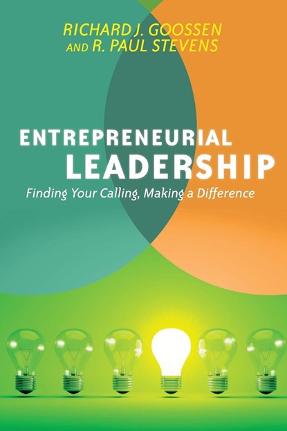 Entrepreneurial Leadership, Richard J Goossen ;  R Paul Stevens - Paperback - 9780830837731