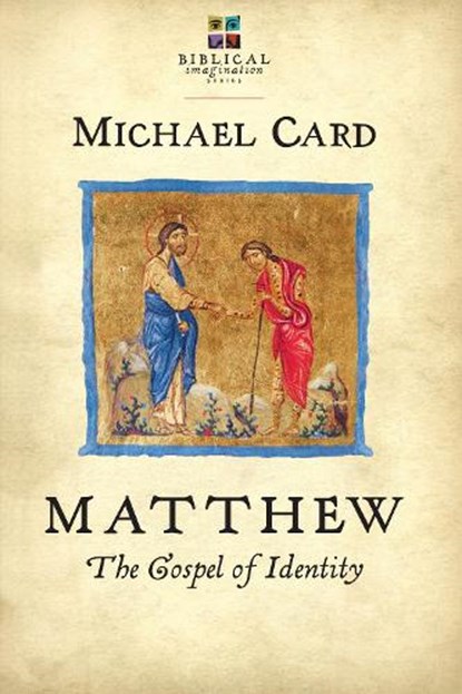 Matthew: The Gospel of Identity, Michael Card - Paperback - 9780830838127