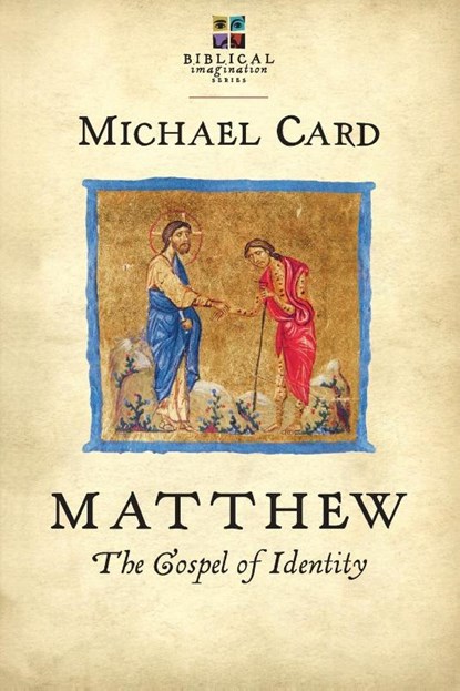 Matthew: The Gospel of Identity, Michael Card - Paperback - 9780830838127