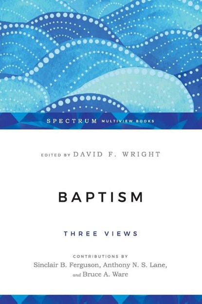 Baptism, David F (Formerly Emeritus Professor of Patristic and Reformed Christianity Wright - Paperback - 9780830838561