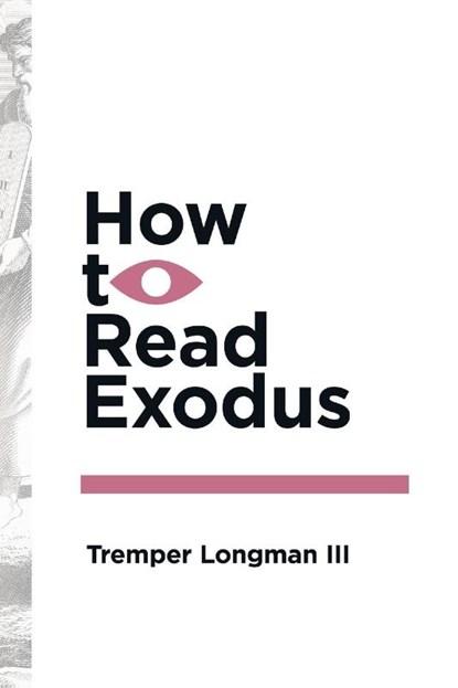 How to Read Exodus, Tremper Longman III - Paperback - 9780830838585