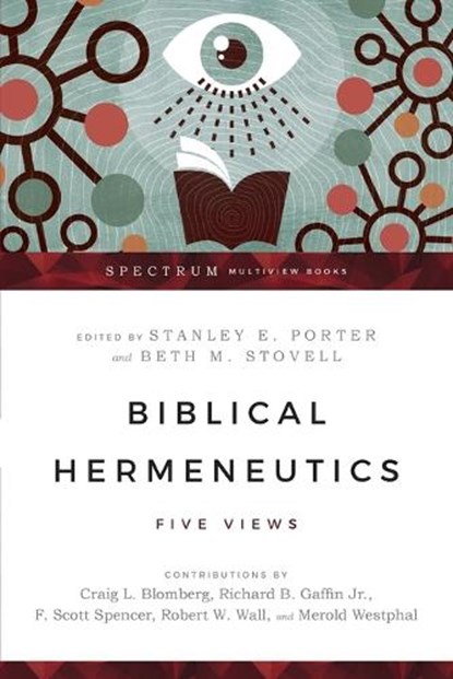 Biblical Hermeneutics – Five Views, Stanley E. Porter ; Beth M. Stovell - Paperback - 9780830839636