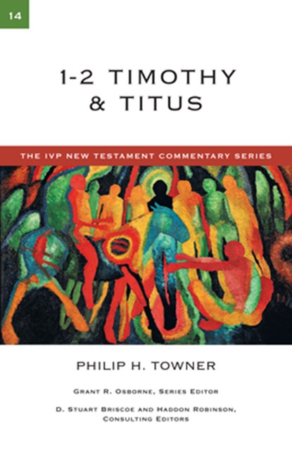 1-2 Timothy & Titus: Volume 14, Philip H. Towner - Paperback - 9780830840144