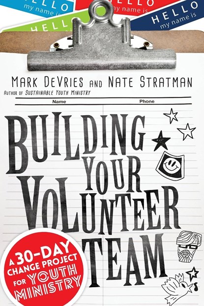Building Your Volunteer Team, Mark Devries ;  Nate Stratman - Paperback - 9780830841219