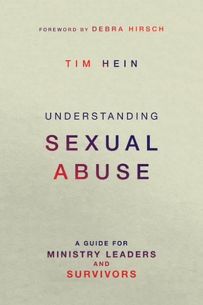 UNDERSTANDING SEXUAL ABUSE, Tim Hein - Paperback - 9780830841356