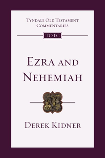Ezra and Nehemiah: An Introduction and Commentary Volume 12, Derek Kidner - Paperback - 9780830842124