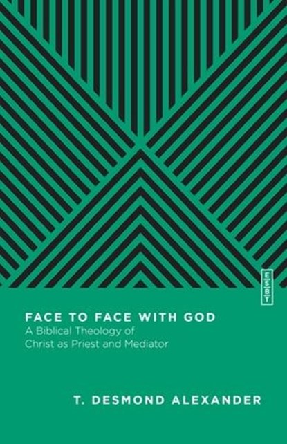 Face to Face with God, T. Desmond Alexander ; Benjamin L. Gladd - Ebook - 9780830842964