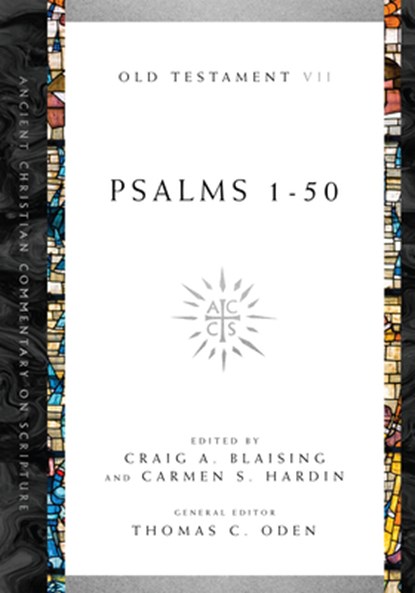 Psalms 1–50, Craig A. Blaising ; Carmen S. Hardin ; Thomas C. Oden - Paperback - 9780830843428