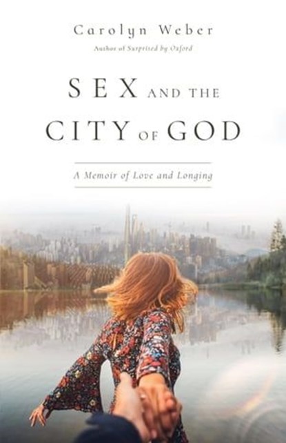 Sex and the City of God, Carolyn Weber - Ebook - 9780830843848