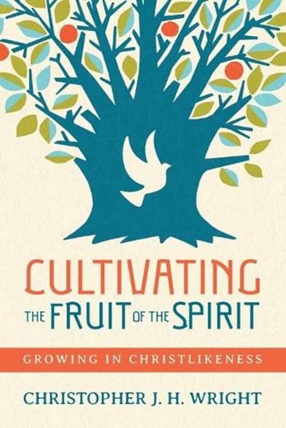 Cultivating the Fruit of the Spirit, Christopher J. H. Wright - Paperback - 9780830844982
