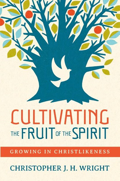 Cultivating the Fruit of the Spirit, Christopher J. H. Wright - Paperback - 9780830844982