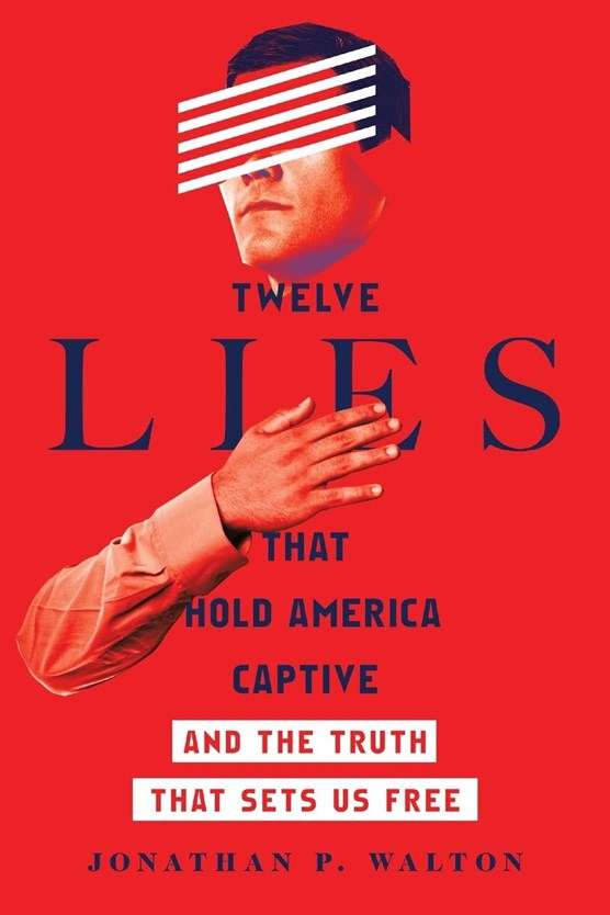Twelve Lies That Hold America Captive