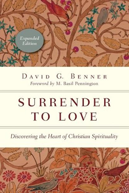 Surrender to Love – Discovering the Heart of Christian Spirituality, David G. Benner ; M. Basil Pennington - Paperback - 9780830846115