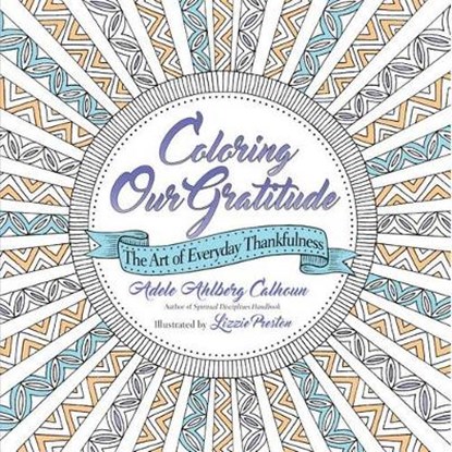 Coloring Our Gratitude, CALHOUN,  Adele Ahlberg - Paperback - 9780830846306