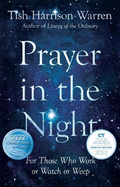 Prayer in the Night – For Those Who Work or Watch or Weep, Tish Harrison Warren - Gebonden - 9780830846795