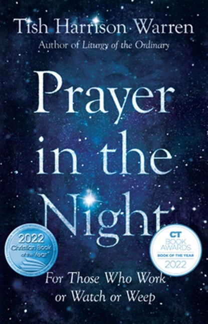 Prayer in the Night – For Those Who Work or Watch or Weep, Tish Harrison Warren - Gebonden - 9780830846795
