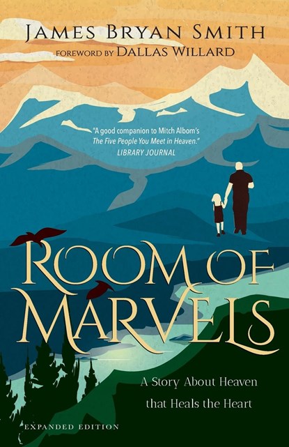 Room of Marvels – A Story About Heaven that Heals the Heart, James Bryan Smith ; Dallas Willard - Paperback - 9780830846887