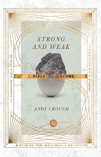 Strong and Weak Bible Study, Andy Crouch ; Jan Johnson - Paperback - 9780830847129