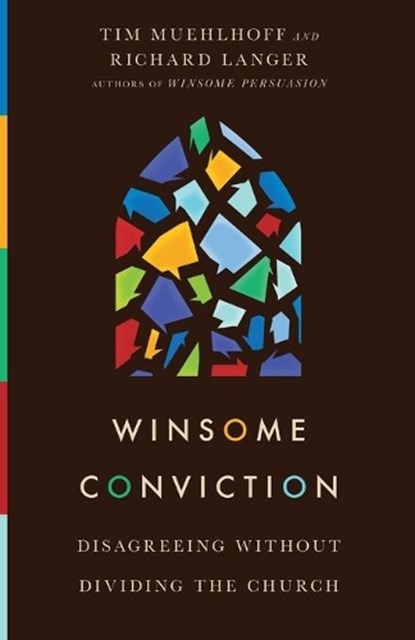 Winsome Conviction – Disagreeing Without Dividing the Church, Tim Muehlhoff ; Richard Langer - Paperback - 9780830847990