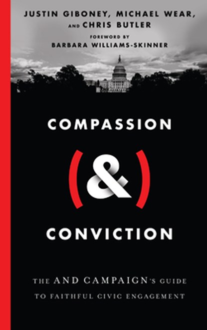 Compassion (&) Conviction – The AND Campaign`s Guide to Faithful Civic Engagement, Justin Giboney ; Michael Wear ; Chris Butler ; Barbara Williams–skinne - Gebonden - 9780830848102