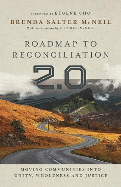 Roadmap to Reconciliation 2.0 – Moving Communities into Unity, Wholeness and Justice, Brenda Salter Mcneil ; J. Derek Mcneil ; Eugene Cho - Gebonden - 9780830848126
