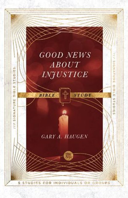 Good News About Injustice Bible Study, Gary A. Haugen ; Andrew T. Le Peau - Ebook - 9780830848461