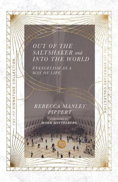 Out of the Saltshaker and Into the World - Evangelism as a Way of Life, Rebecca Manley Pippert ; Mark Mittelberg - Paperback - 9780830848621