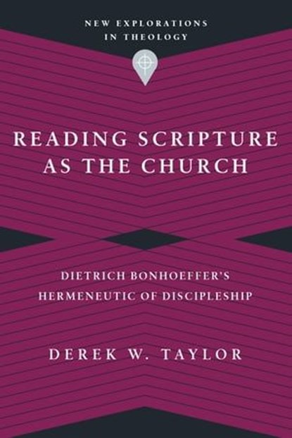 Reading Scripture as the Church, Derek W. Taylor - Ebook - 9780830849192