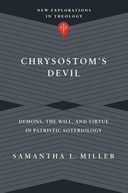 Chrysostom's Devil, Samantha L. Miller - Ebook - 9780830851164