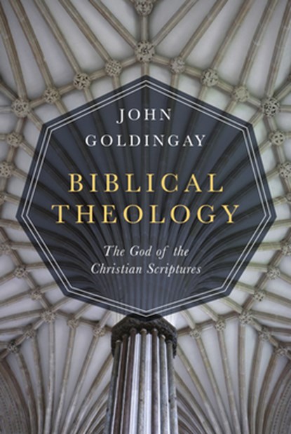 Biblical Theology – The God of the Christian Scriptures, John Goldingay - Gebonden - 9780830851539