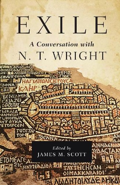 Exile: A Conversation with N. T. Wright, James M. Scott ; N. T. Wright - Gebonden - 9780830851836