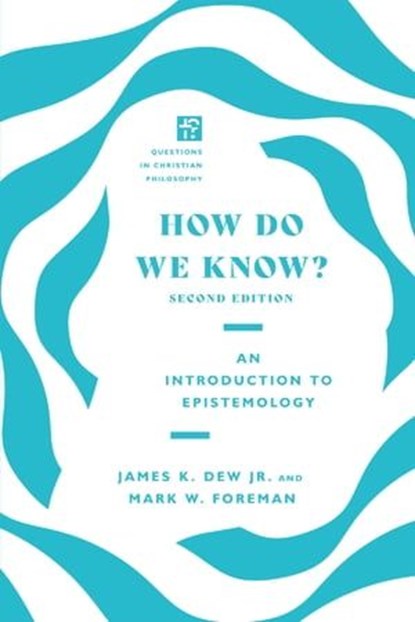 How Do We Know?, James K. Dew Jr. ; Mark W. Foreman - Ebook - 9780830851898
