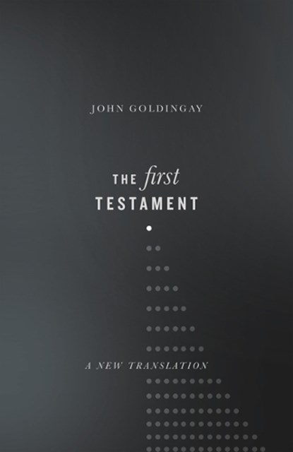 The First Testament: A New Translation, John Goldingay - Gebonden - 9780830851997