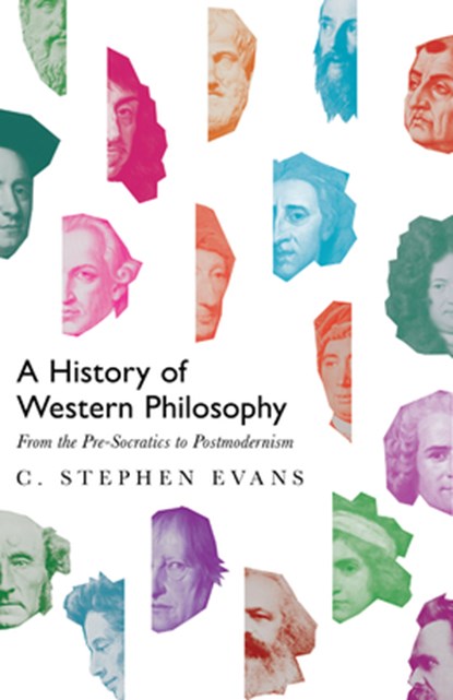A History of Western Philosophy – From the Pre–Socratics to Postmodernism, C. Stephen Evans - Gebonden - 9780830852222