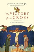 The Victory of the Cross | Payton, James R., Jr. | 