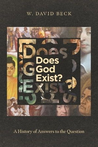 Does God Exist?, W. David Beck - Ebook - 9780830853014