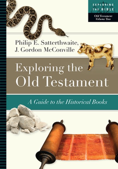 Exploring the Old Testament: A Guide to the Historical Books, Philip E. Satterthwaite - Paperback - 9780830853106