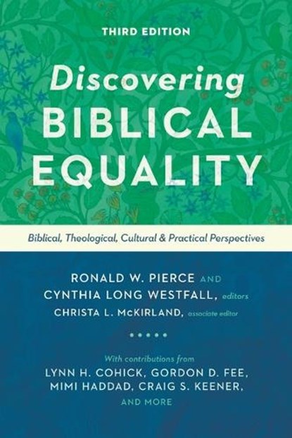 Discovering Biblical Equality – Biblical, Theological, Cultural, and Practical Perspectives, Ronald W. Pierce ; Cynthia Long Westfall ; Christa L. Mckirland - Paperback - 9780830854790