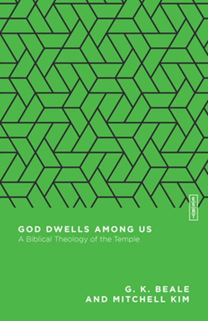 God Dwells Among Us: A Biblical Theology of the Temple, G. K. Beale - Paperback - 9780830855353
