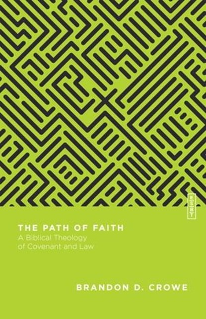 The Path of Faith, Brandon D. Crowe ; Benjamin L. Gladd - Ebook - 9780830855384