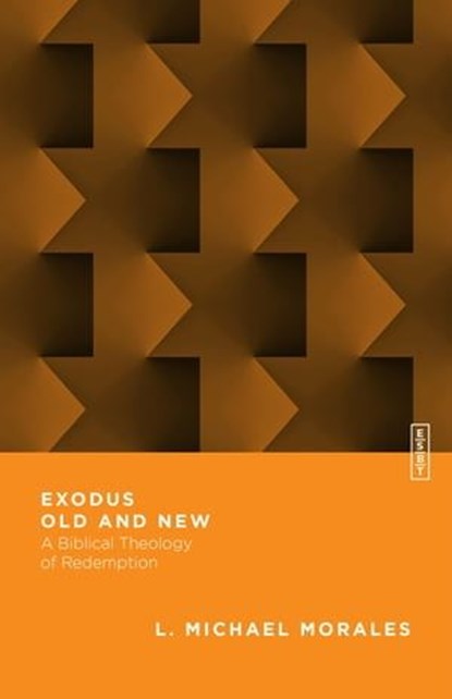 Exodus Old and New, L. Michael Morales ; Benjamin L. Gladd - Ebook - 9780830855407
