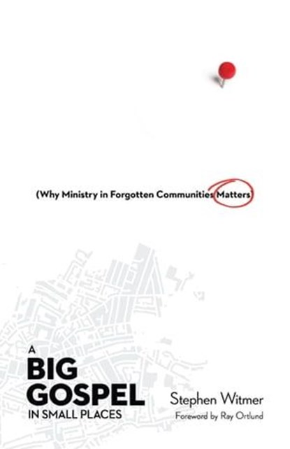 A Big Gospel in Small Places, Stephen Witmer - Ebook - 9780830855490
