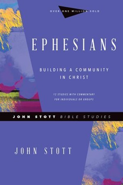Ephesians, John Stott ; Phyllis J. Le Peau - Ebook - 9780830855919