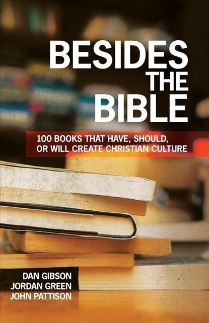 Besides the Bible, Dan Gibson ; Jordan Green ; John Pattison - Paperback - 9780830856107