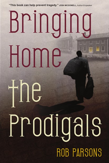Bringing Home the Prodigals, Rob Parsons - Paperback - 9780830856169