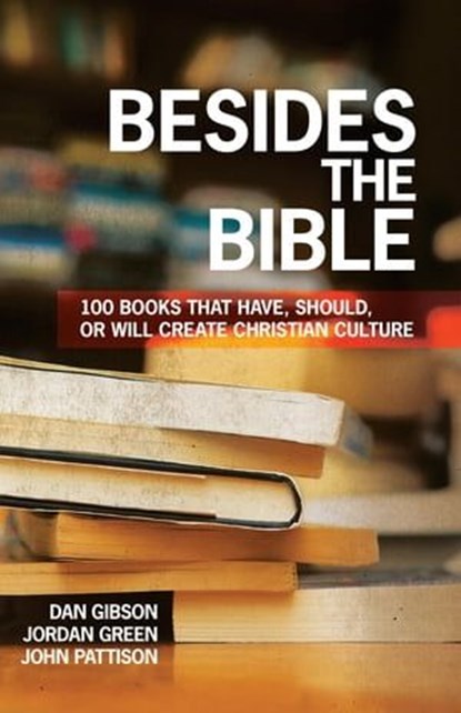Besides the Bible, Dan Gibson ; Jordan Green ; John Pattison - Ebook - 9780830858583