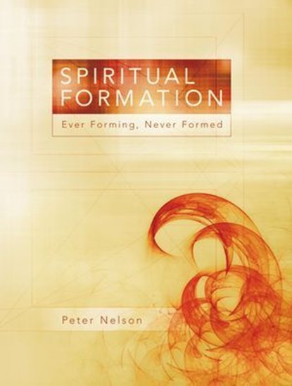 Spiritual Formation, Peter K. Nelson - Ebook - 9780830859481