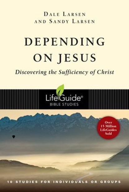 Depending on Jesus, Dale Larsen ; Sandy Larsen - Ebook - 9780830864331
